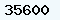 35600